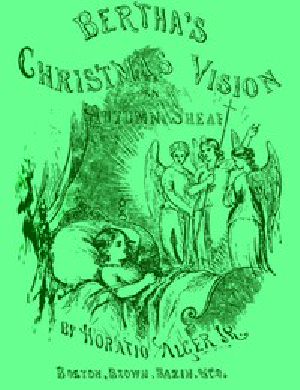 [Gutenberg 56222] • Bertha's Christmas Vision: An Autumn Sheaf